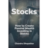 Stocks: How to Create Passive Wealth Investing in Stocks