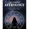Modern Astrology: Harness the Stars to Discover Your Soul's True Purpose