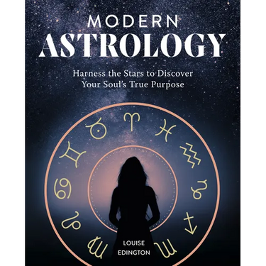 Modern Astrology: Harness the Stars to Discover Your Soul's True Purpose