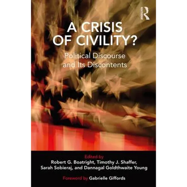 A Crisis of Civility?: Political Discourse and Its Discontents