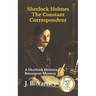 Sherlock Holmes The Constant Correspondent: A Sherlock Holmes Resurgent Mystery