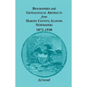 Biographics and Genealogical Abstracts from Hardin County, Illinois, Newspapers, 1872-1938