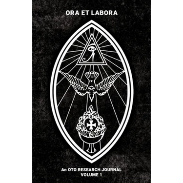 Ora et Labora: An OTO Research Journal: Volume I