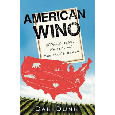 American Wino: A Tale of Reds, Whites, and One Man's Blues