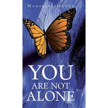You Are Not Alone
