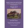 Esoteric Lessons for the First Class of the Free School for Spiritual Science at the Goetheanum: Volume Three
