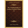 The Autobiography of Andrew Dickson White V1