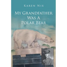 My Grandfather Was A Polar Bear