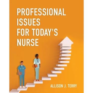 Professional Issues for Today's Nurse
