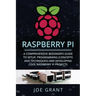 Raspberry Pi: A Comprehensive Beginner's Guide to Setup, Programming (Concepts and Techniques) and Developing Cool Raspberry Pi Projects