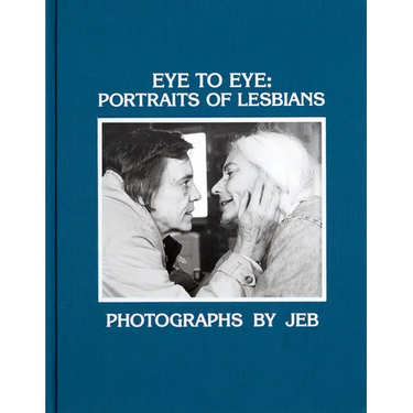Eye to Eye: Portraits of Lesbians