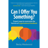 Can I Offer You Something?: Expert ways to overcome the horrors of organisational feedback