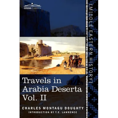 Travels in Arabia Deserta, Vol. II (in Two Volumes)