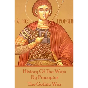 History of the Wars by Procopius - The Gothic War