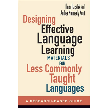 Designing Effective Language Learning Materials for Less Commonly Taught Languages: A Research-Based Guide