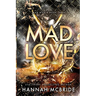 Mad Love: An Enemies-to-Lovers College Romance
