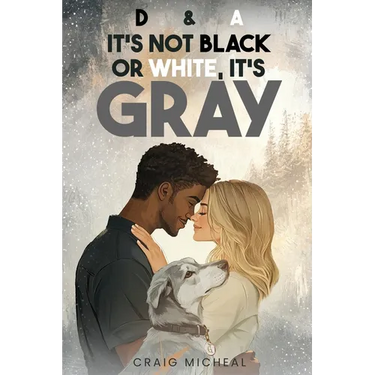 D&A, It's Not Black or White, It's Gray!