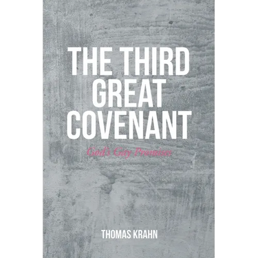 The Third Great Covenant: God's Gay Promises