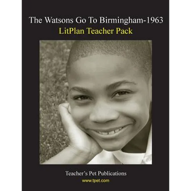 Litplan Teacher Pack: The Watsons Go to Birmingham--1963