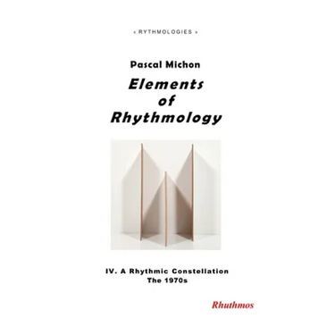 Elements of Rhythmology: IV. A Rhythmic Constellation. The 1970s
