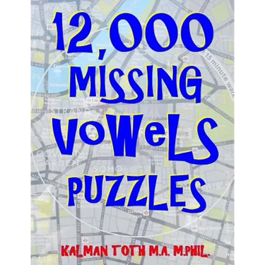 12,000 Missing Vowels Puzzles: Boost Your Brain Power While Having Fun