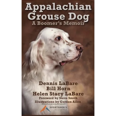 Appalachian Grouse Dog: A Boomer's Memoir