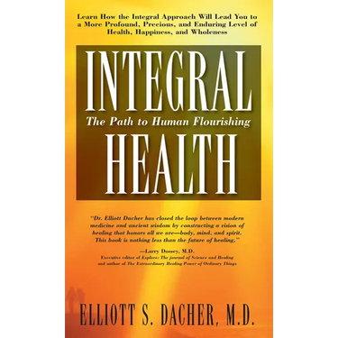 Integral Health: The Path to Human Flourishing