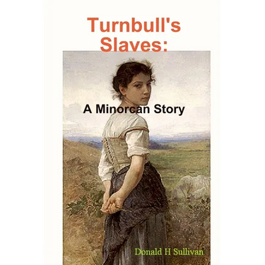 Turnbull's Slaves: A Minorcan Story