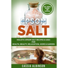 Epsom Salt: Holistic Epsom Salt Recipes & Uses for Health, Beauty, Relaxation, Home & Garden