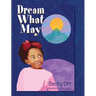 Dream What May