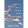 My Mother, My Daughter, My Sister, My Self: Three Generations of Poetry