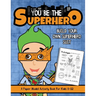 You Be The Superhero: A Paper Model Activity Book For Kids 8-12