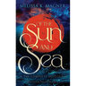 Of the Sun and Sea