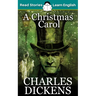 A Christmas Carol: CEFR level B1 (ELT Graded Reader)