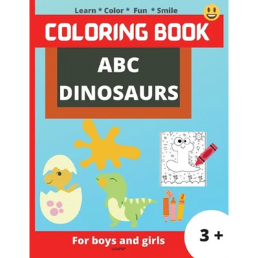 ABC Dinosaurs: Super Fun coloring book for kids, Kids will learn the alphabet by coloring the dinosaurs in the shape of letters, Colo
