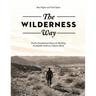 The Wilderness Way: Twelve Foundational Stones for Building Unshakable Faith in a Chaotic World