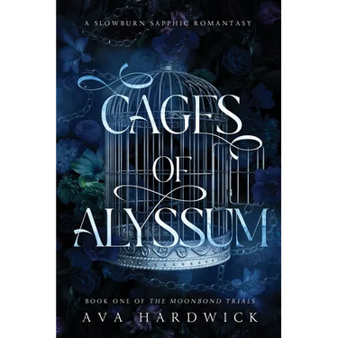 Cages of Alyssum: A Slowburn Sapphic Romantasy
