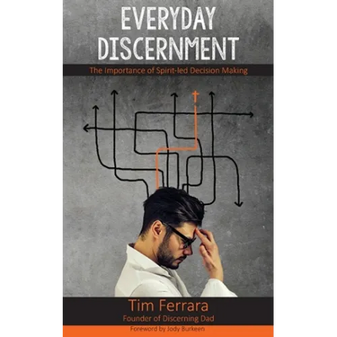 Everyday Discernment: The Importance of Spirit-led Decision Making