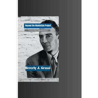 Beyond the Manhattan Project: "Unraveling Oppenheimer's Story"