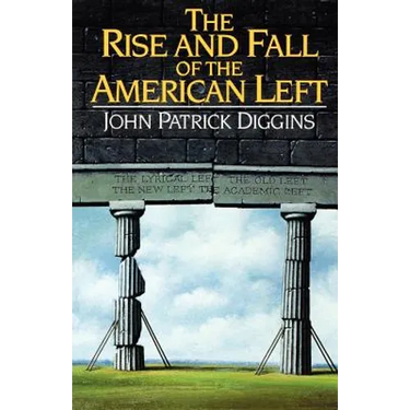 The Rise and Fall of the American Left