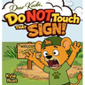 Do NOT Touch That Sign!: A Funny Kids Book About Honesty, Responsibility, and Big Mistakes for Ages 3-5