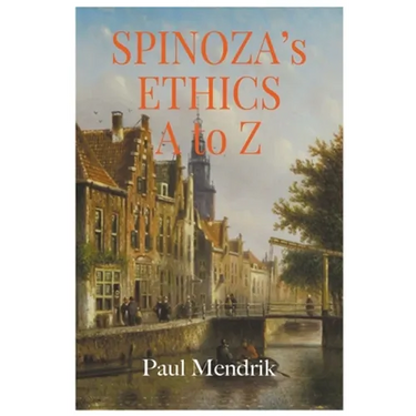 Spinoza's Ethics A To Z