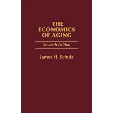 The Economics of Aging: Seventh Edition