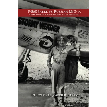 F-86E Sabre vs. Russian MiG-15: Some Korean Air-to-Air War Tales Revisited