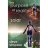 The Purpose of Reality: Solar