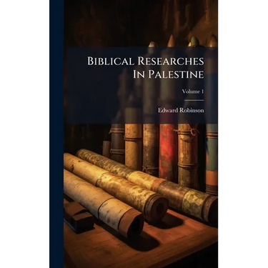 Biblical Researches In Palestine