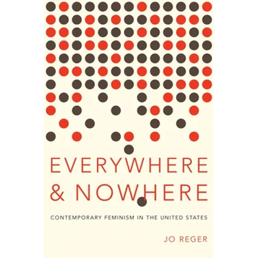 Everywhere and Nowhere: Contemporary Feminism in the United States