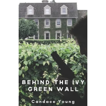 Behind The Ivy Green Wall: A Thrilling Crime Fiction and Suspense Novel