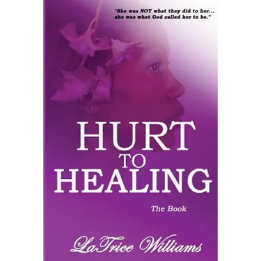 Hurt To Healing - The Book