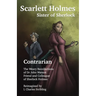 Scarlett Holmes, Sister of Sherlock - Contrarian